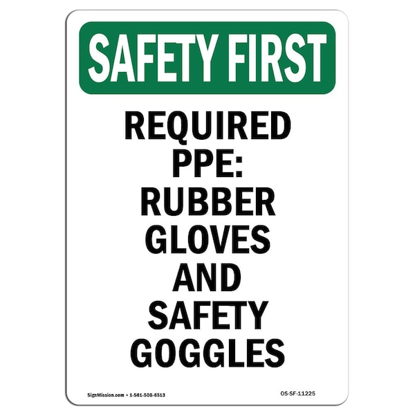 Signmission OSHA SAFETY FIRST Sign, Required PPE Rubber Gloves And